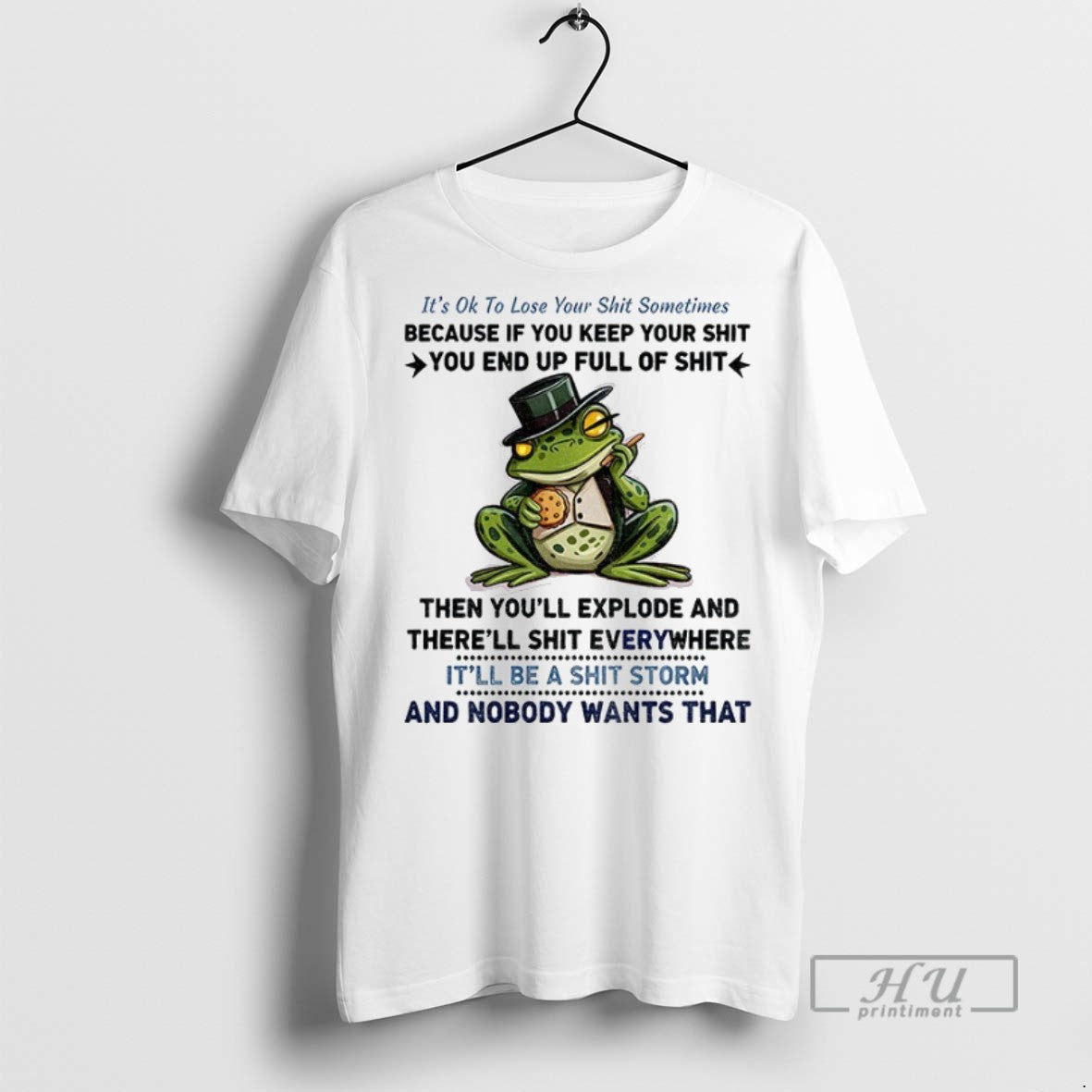 Officials Frog Its Ok To Lose Your Shit Sometimes Because If You Keep Your Shit - clothing by TeeHivey.com