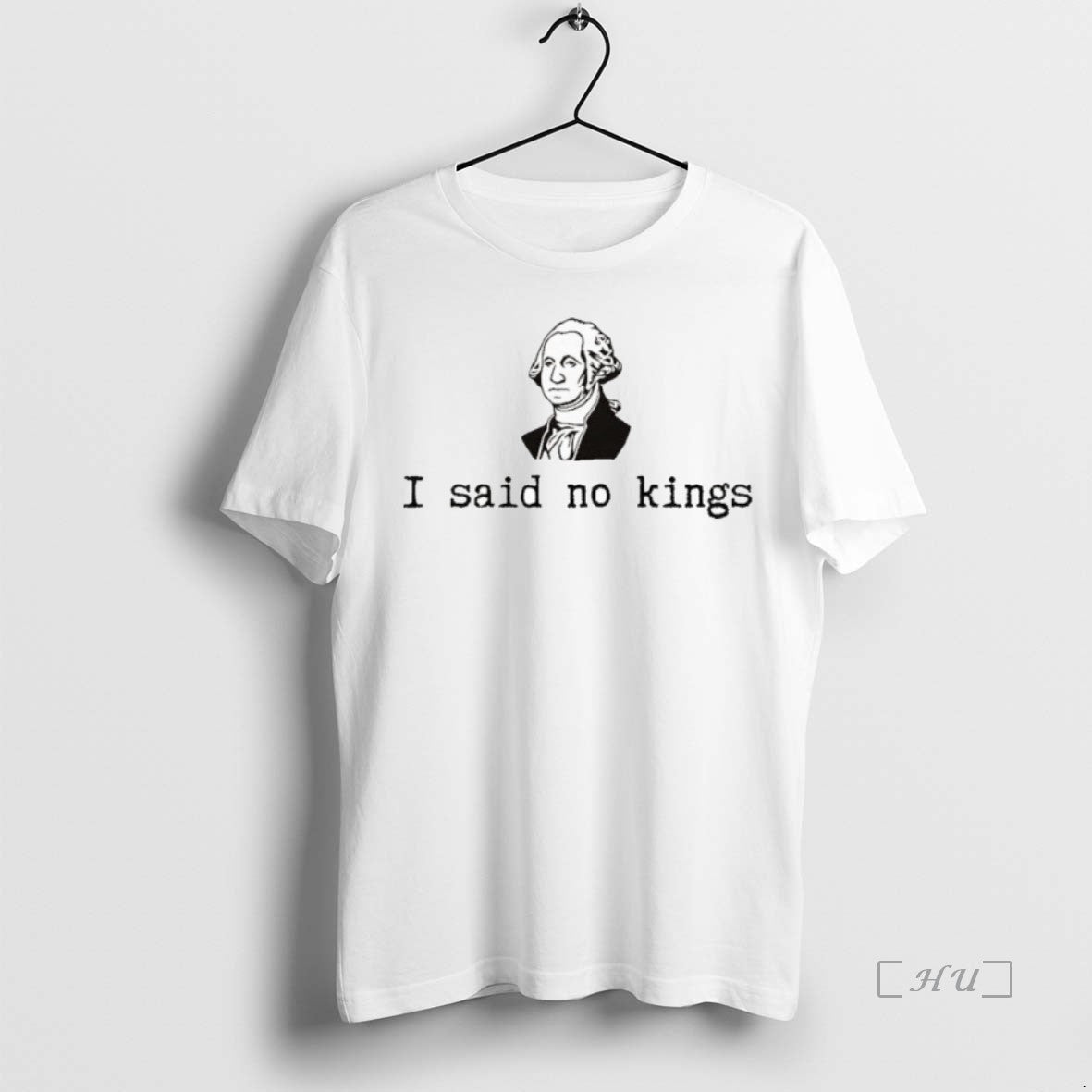 Officials George Washington I Said No Kings - clothing by TeeHivey.com