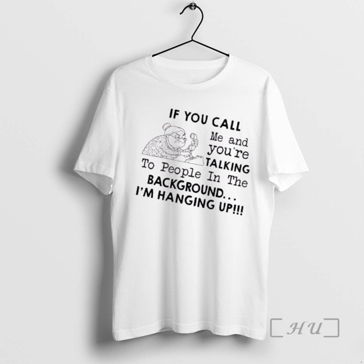 Officials Grandma If You Call Me And Youre Talking To People In The Background Im - clothing by TeeHivey.com