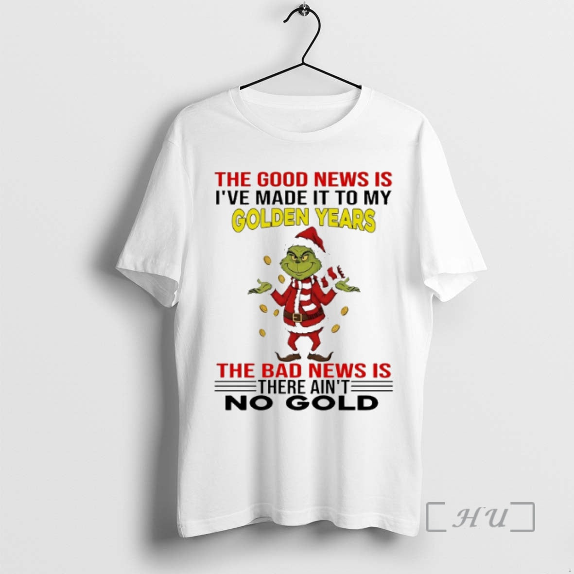 Officials Grinch The Good News Is Ive Made It To My Golden Years The Bad - clothing by TeeHivey.com