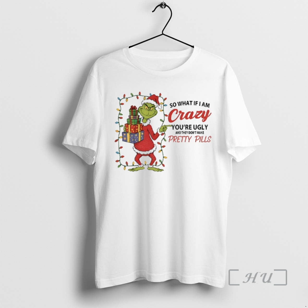 Officials Grinch So What If I Am Crazy Youre Ugly And They Dont Make Pretty - clothing by TeeHivey.com