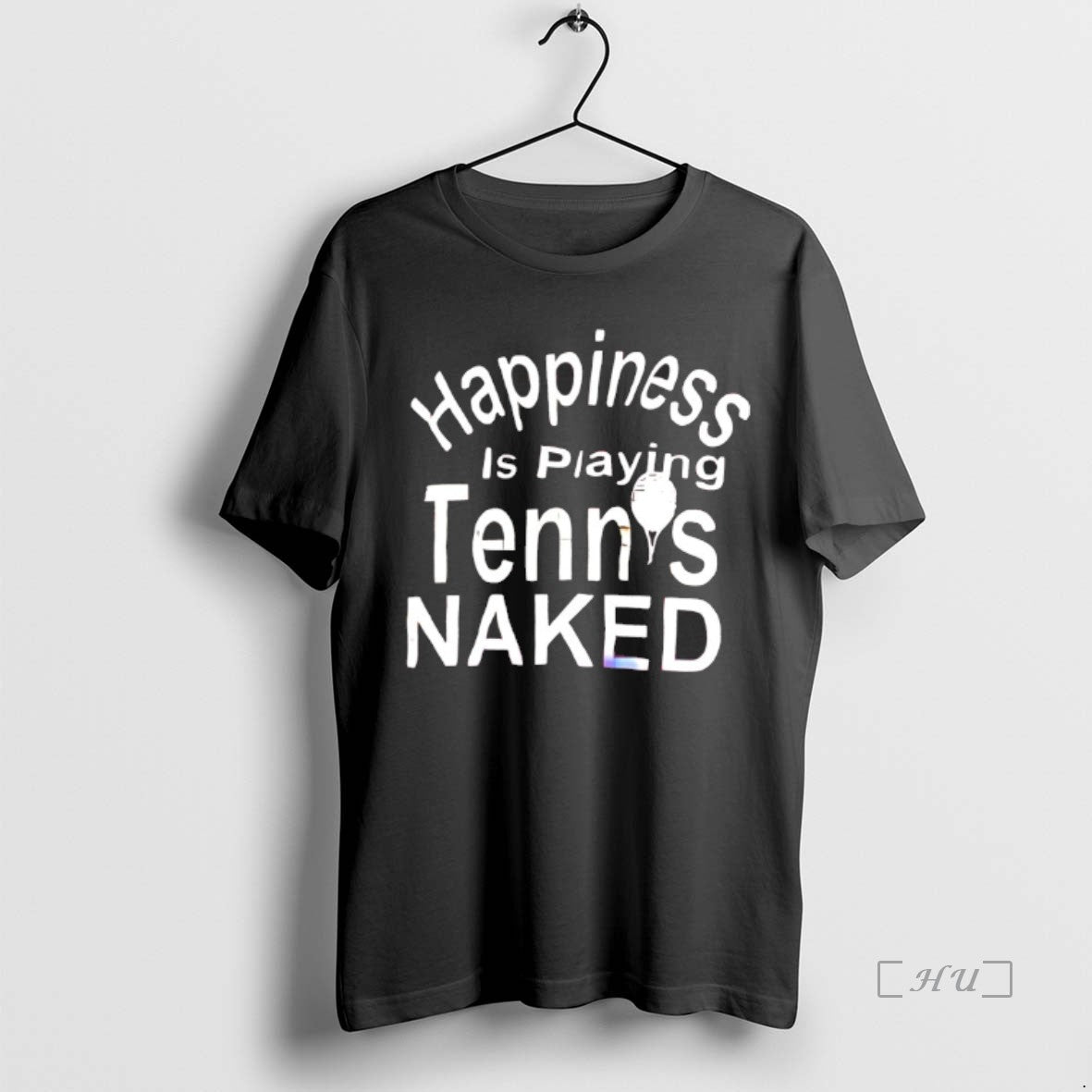 Officials Happiness Is Playing Tennis Naked - clothing by TeeHivey.com