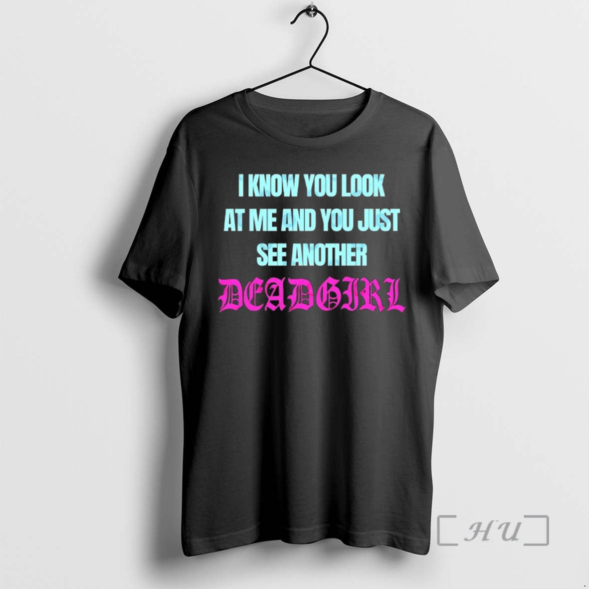 Officials I Know You Look At Me And You Just See Another Deadgirl Premium - clothing by TeeHivey.com