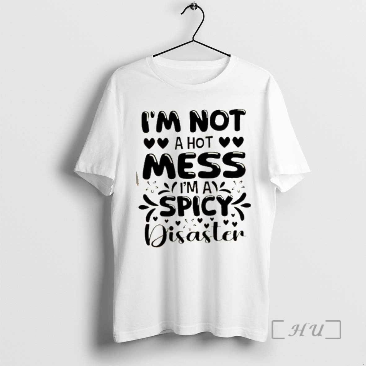 Officials Im Not A Hot Mess Im A Spicy Disaster Quote Premium T Shirts Sweater - clothing by TeeHivey.com