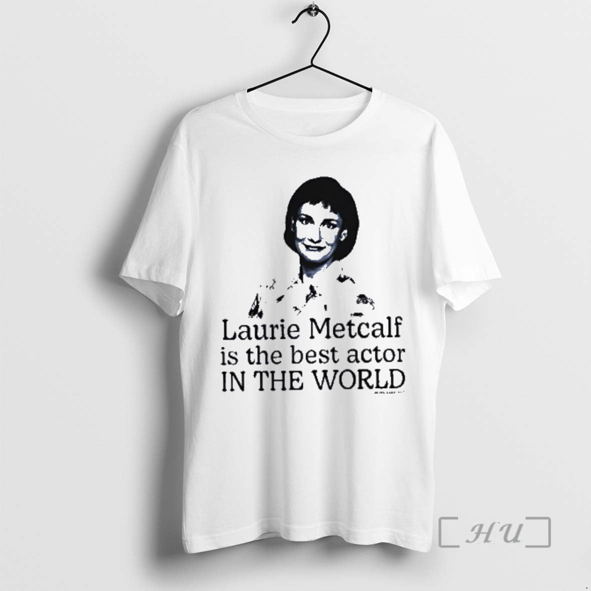 Officials Laurie Metcalf Is The Best Actor In The World Graphic Premium T Shirts Sweater