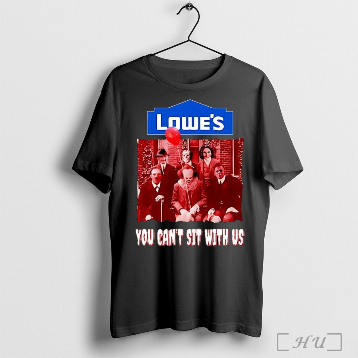 Officials Lowes You Cant Sit With Us T Shirt