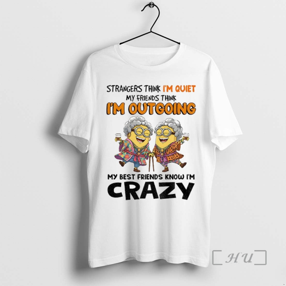 Officials Minion Strangers Think Im Quiet My Friends Think Im Outgrowing My Best Friends Know - clothing by TeeHivey.com