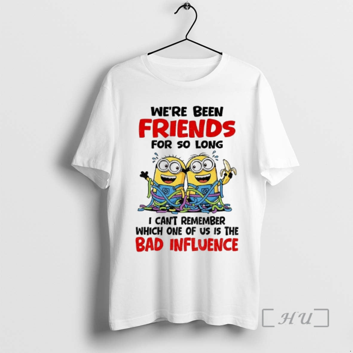 Officials Minion Weve Been Friends For So Long I Cant Remember Which One Of Us - clothing by TeeHivey.com