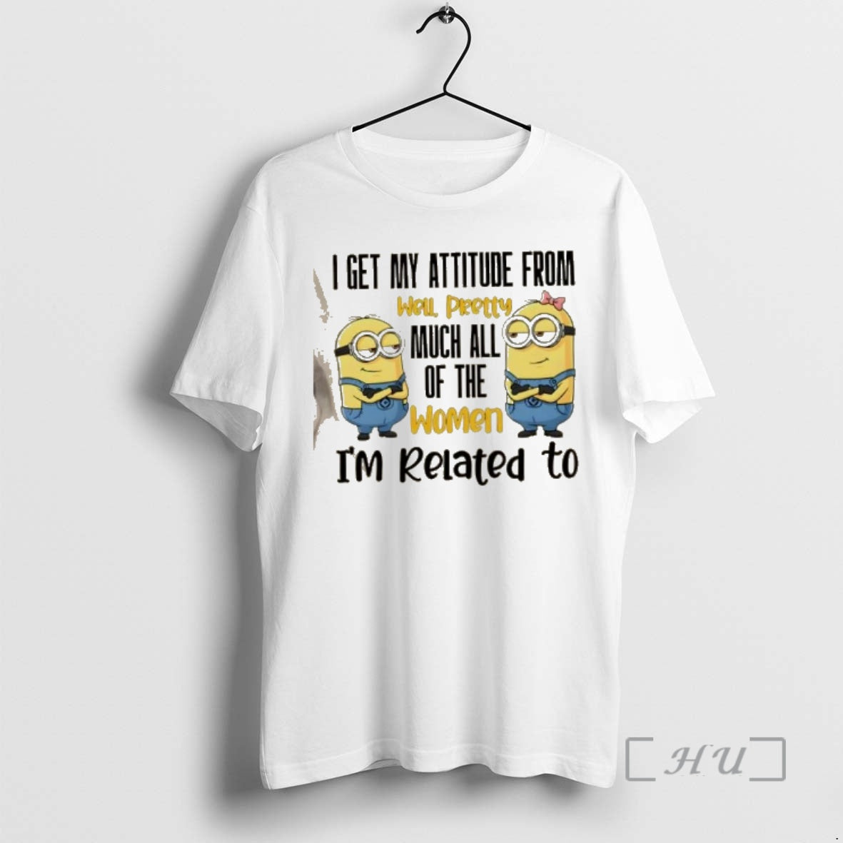 Officials Minions I Get My Attitude From Pretty Much All The Women Im Related To - clothing by TeeHivey.com