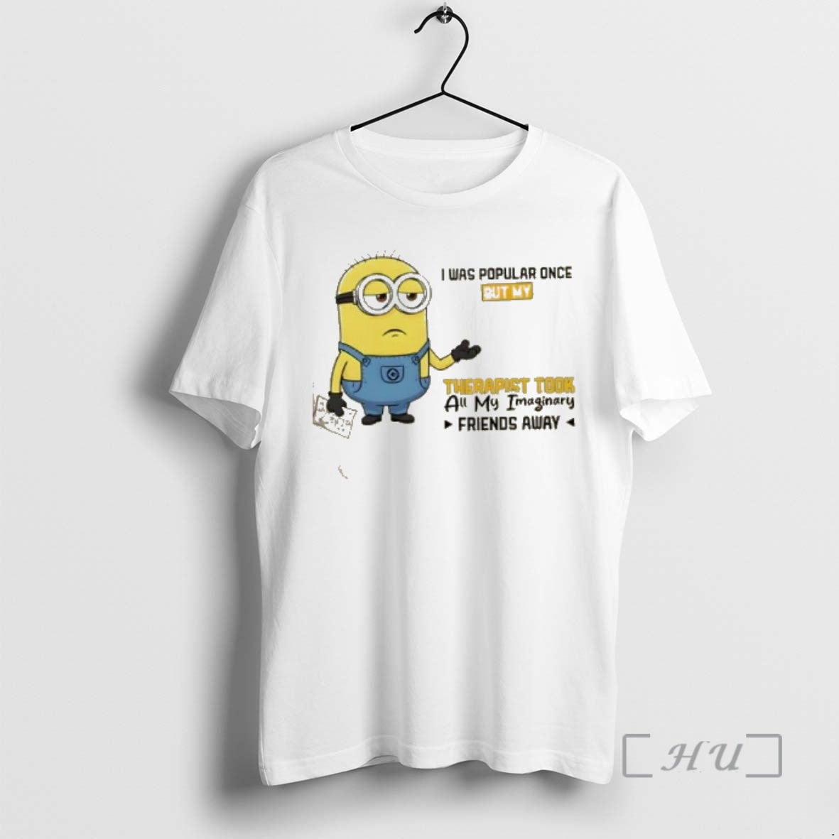 Officials Minions I Was Popular Once But My Therapist Took All My Imaginary Friends Away - clothing by TeeHivey.com