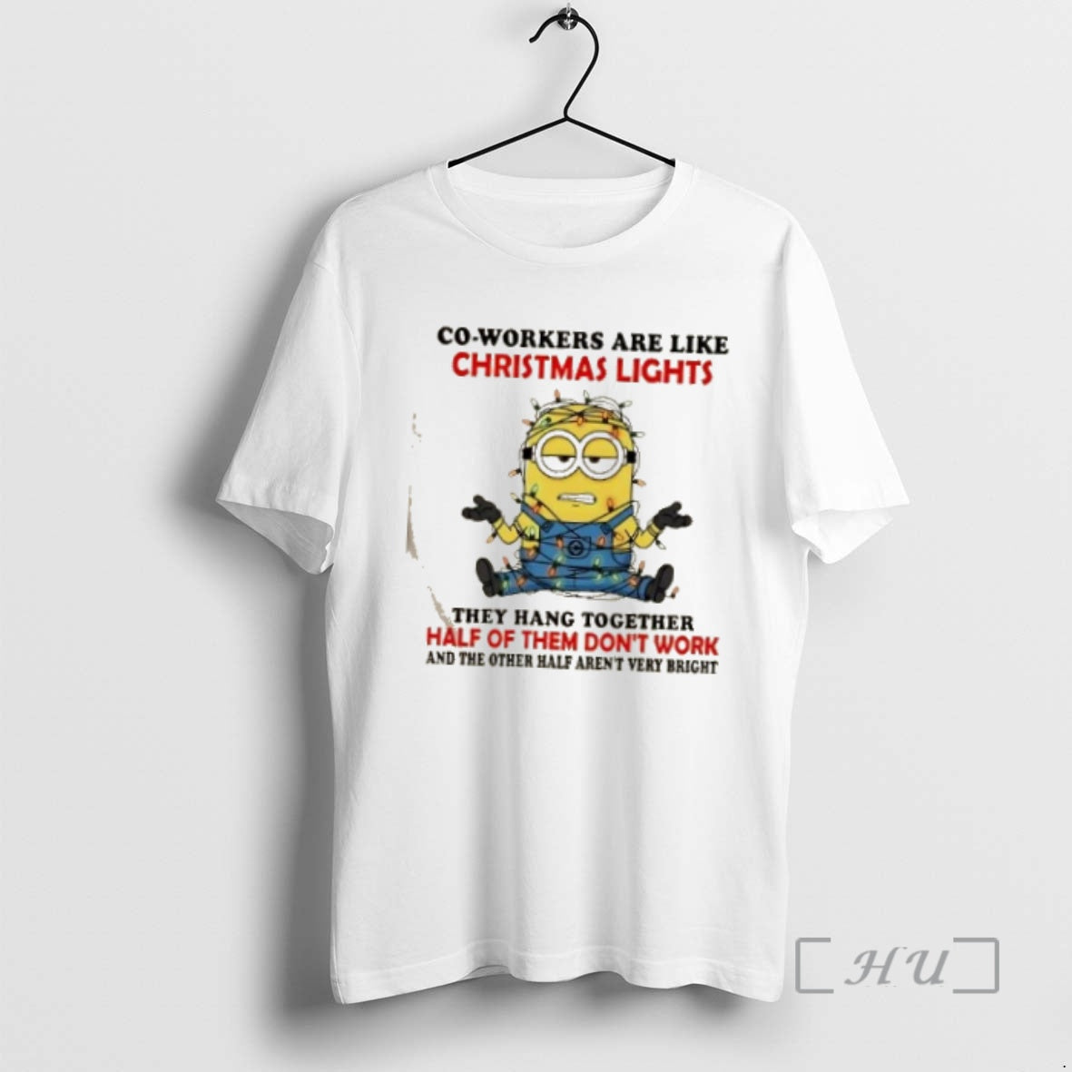 Officials Minions Co Workers Are Like Christmas Lights They Hang Together Half Of Them Dont - clothing by TeeHivey.com