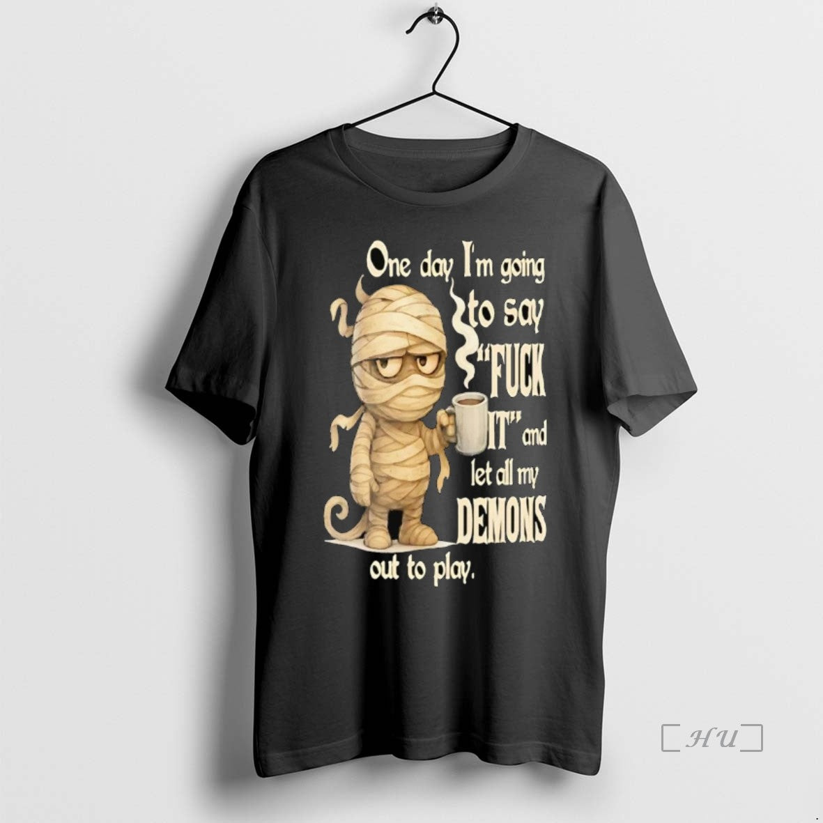 Officials Mummy One Day Im Going To Say Fuck It - clothing by TeeHivey.com