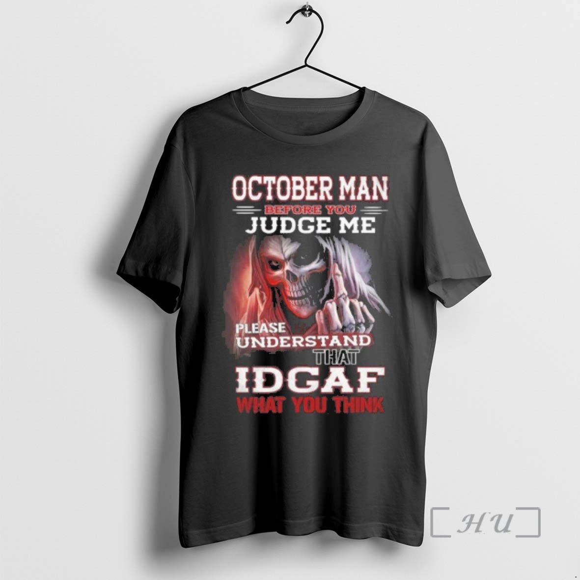 Officials October Death Man Before You Judge Me Please Understand That Idgaf Premium T Shirts - clothing by TeeHivey.com