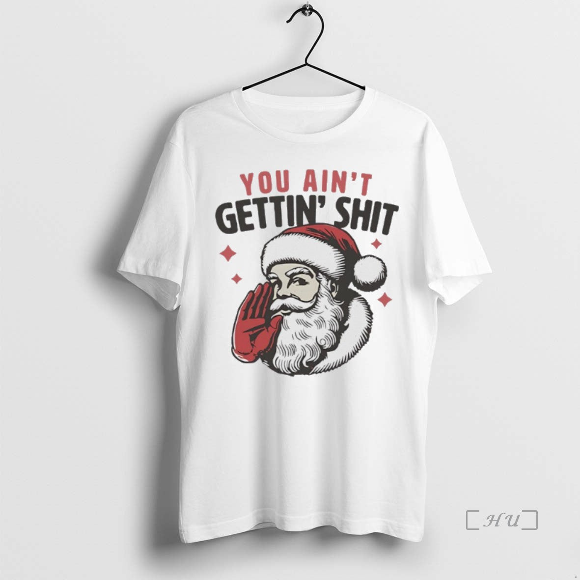 Officials Santa Claus You Aint Gettin Shit - clothing by TeeHivey.com