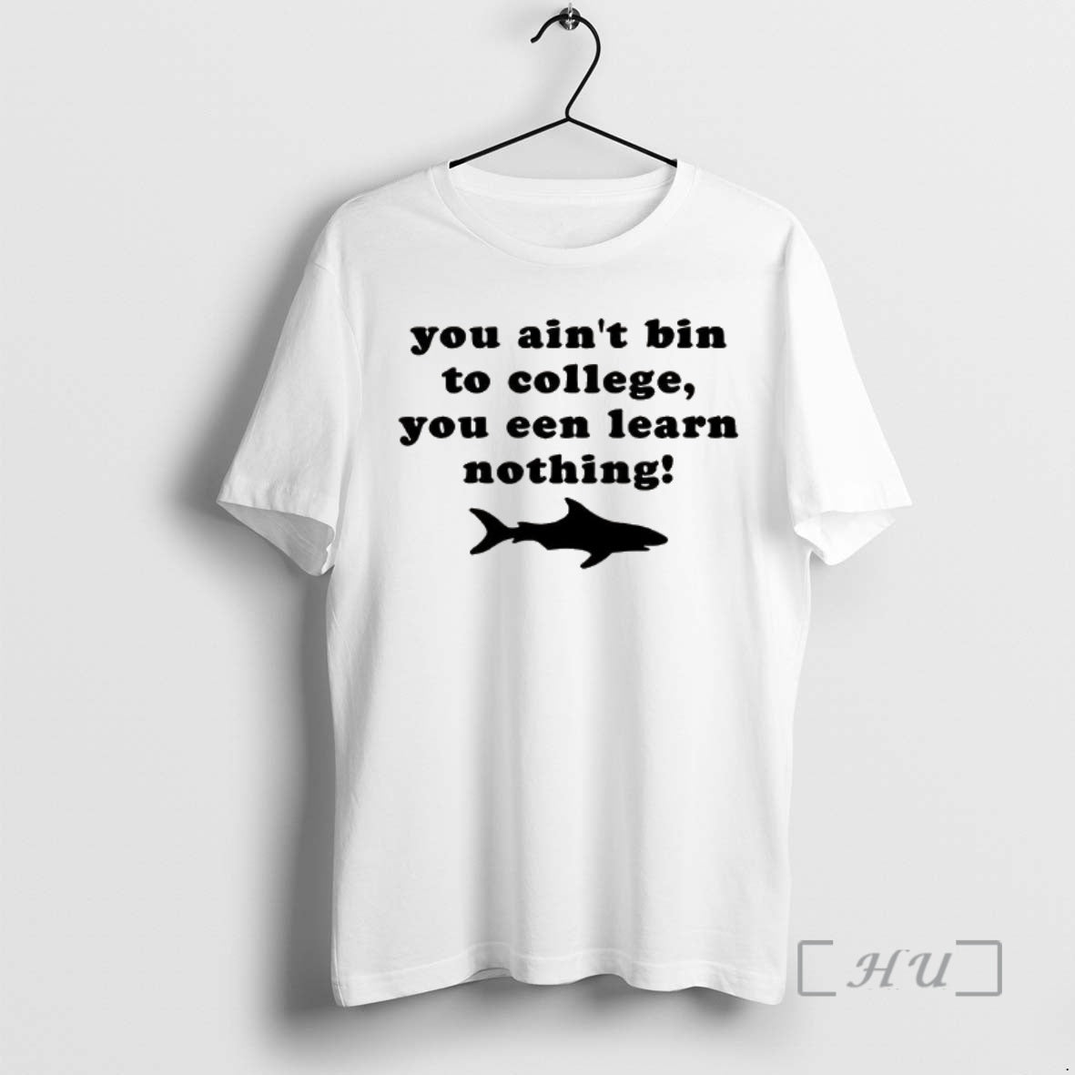 Officials Shark You Aint Bin To College You Een Learn Nothing Premium T Shirts Sweater - clothing by TeeHivey.com
