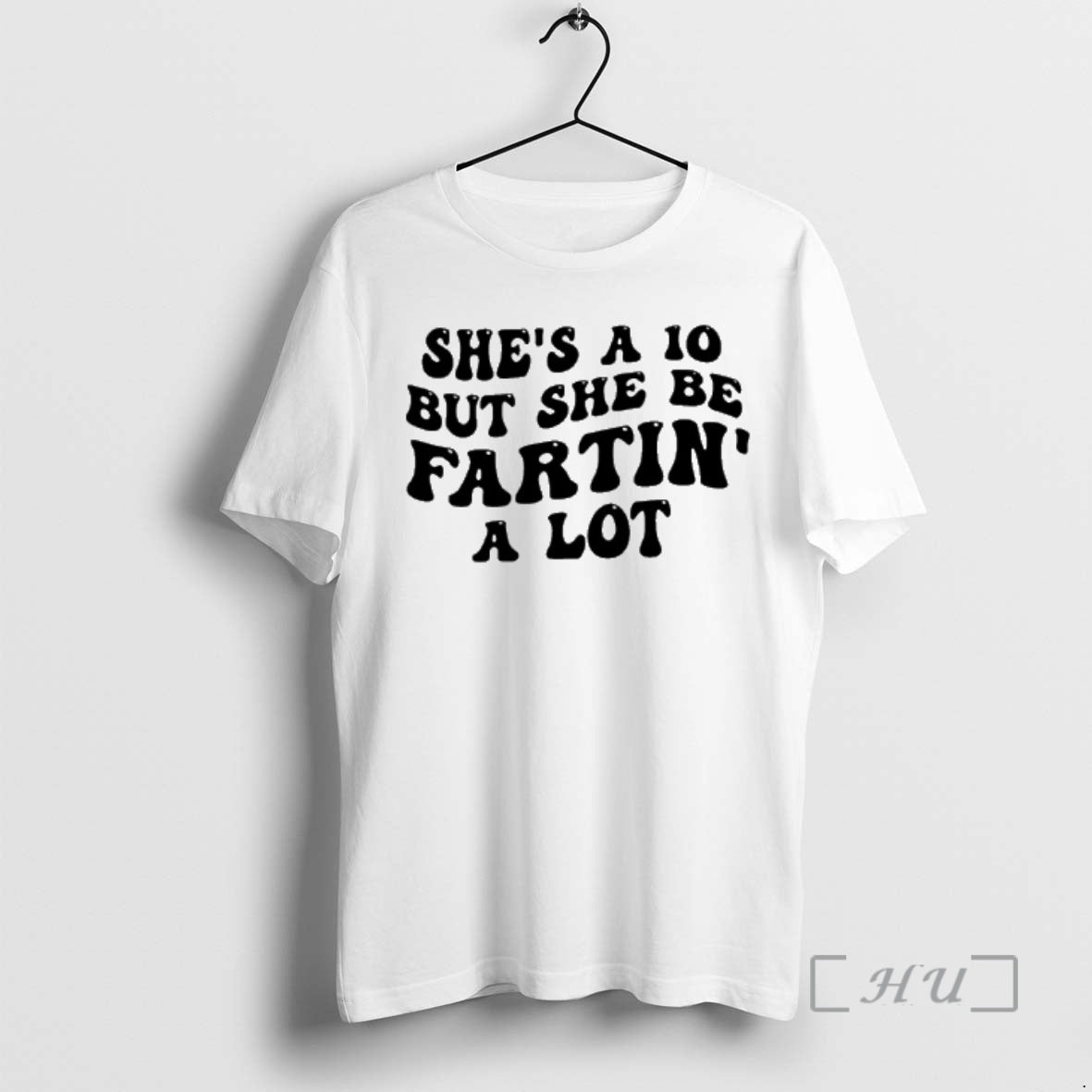 Shes A 10 But Fartin A Lot - clothing by TeeHivey.com