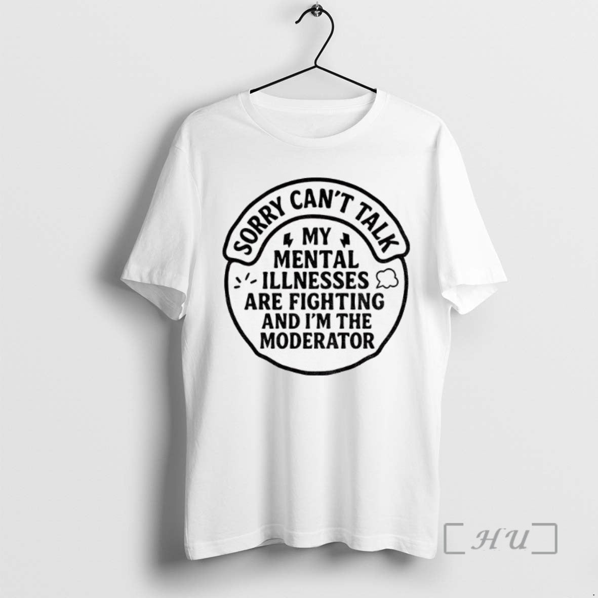 Officials Sorry Cant Talk My Mental Illnesses Are Fighting And Im The Moderator - clothing by TeeHivey.com