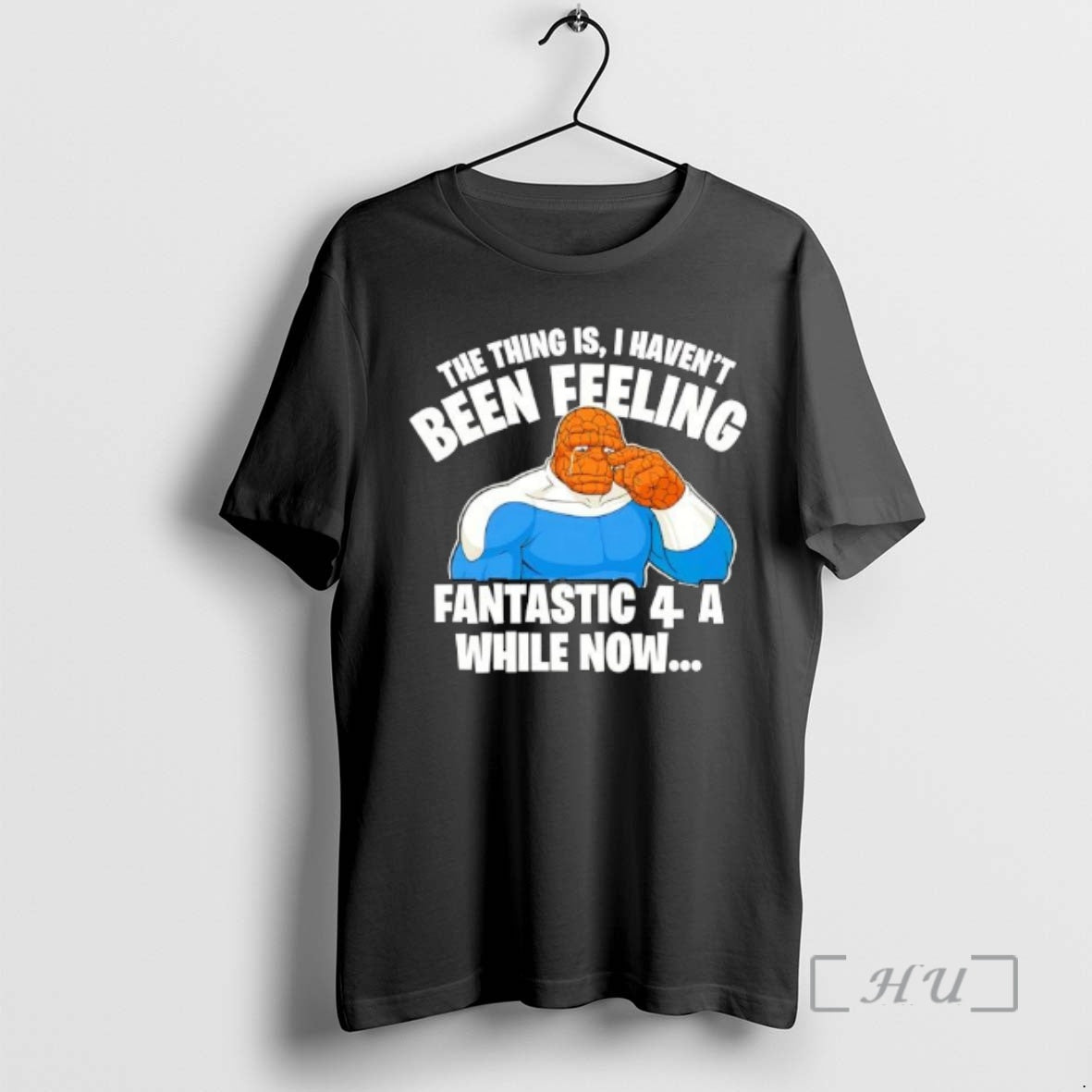 Officials The Thing Is I Havent Been Feeling Fantastic 4 A While Now Ben Grimm - clothing by TeeHivey.com