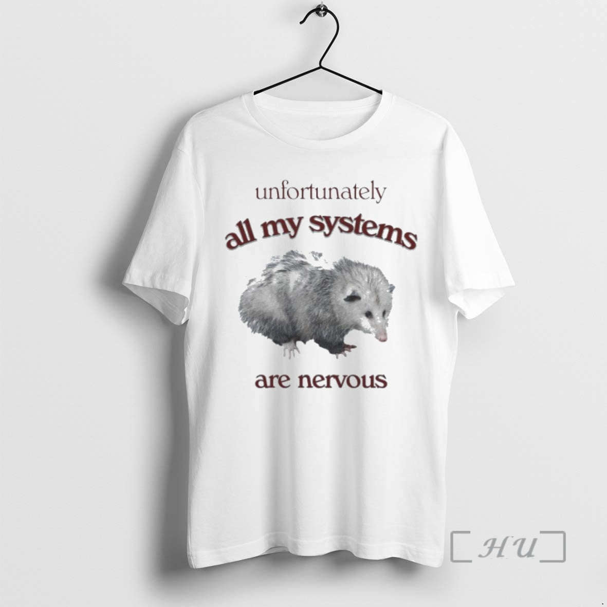 Officials Unfortunately All My Systems Are Nervous Opossum - clothing by TeeHivey.com