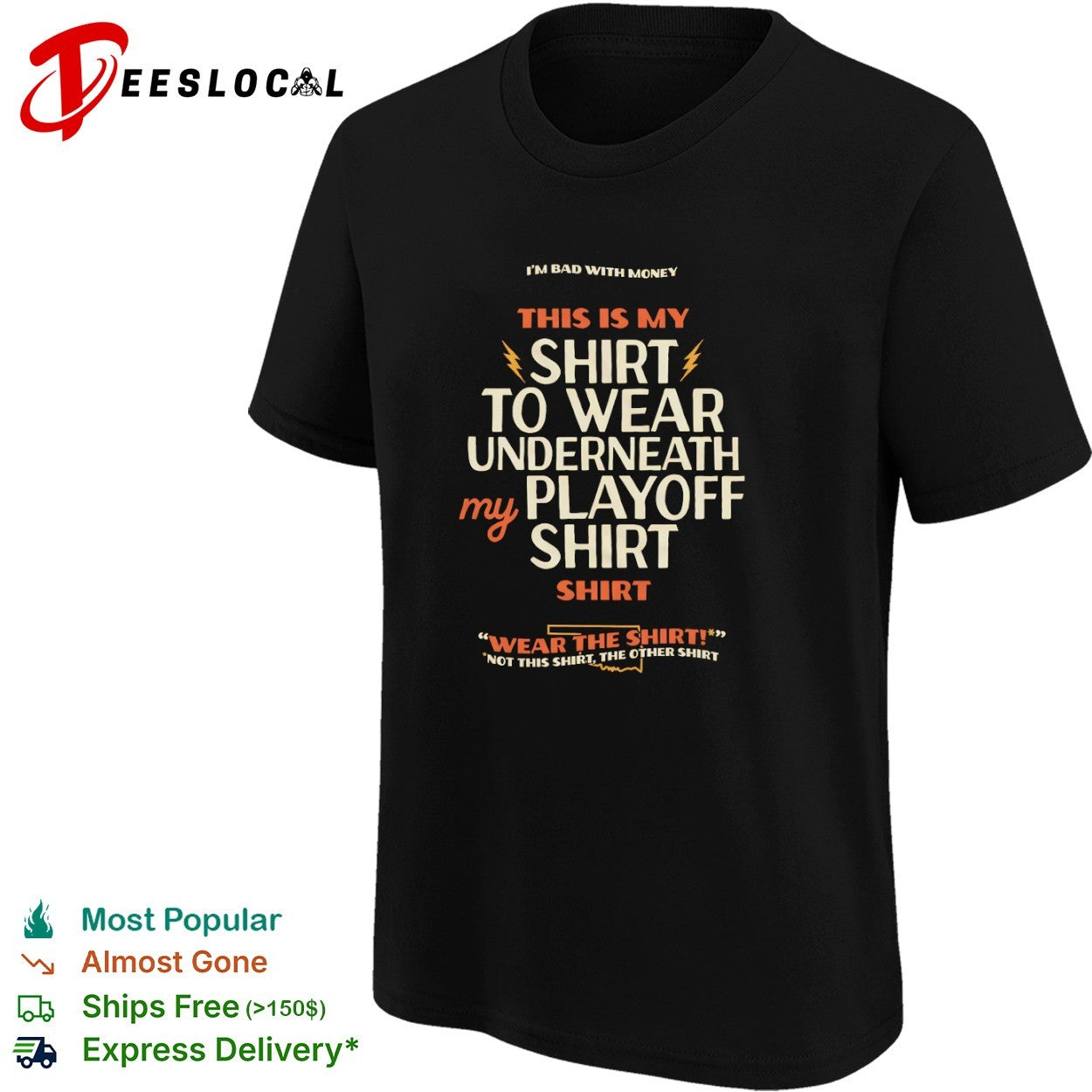 Oklahoma City Thunder I am bad with money this is my shirt to wear underneath shirt