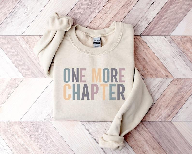 One More Chapter Sweatshirt Bookworm , Gift for her, book love Hoodie and Sweater; T-shirt Cotton Menswear Cotton Menswear