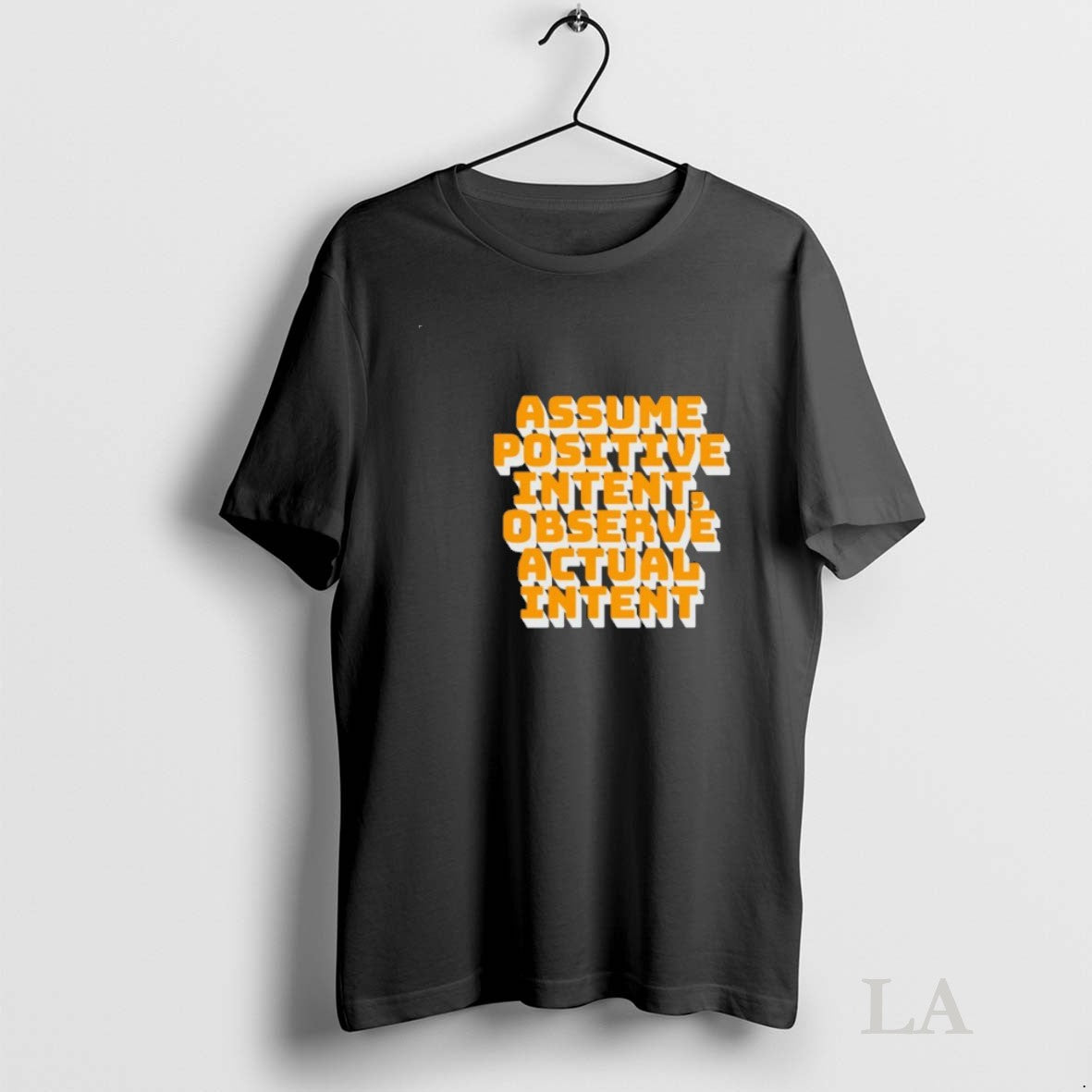 Original Assume Positive Intent Observe Actual Intent - clothing by TeeHivey.com