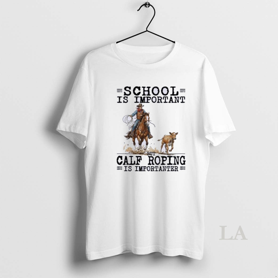 Original Calf Roping School Is Important - clothing by TeeHivey.com