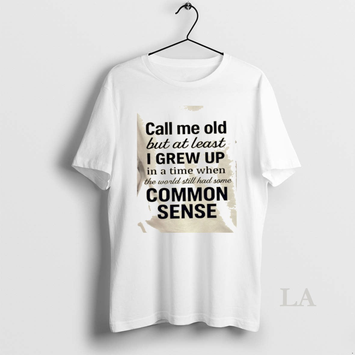 Original Call Me Old But At Least I Grew Up In A Time When The - clothing by TeeHivey.com