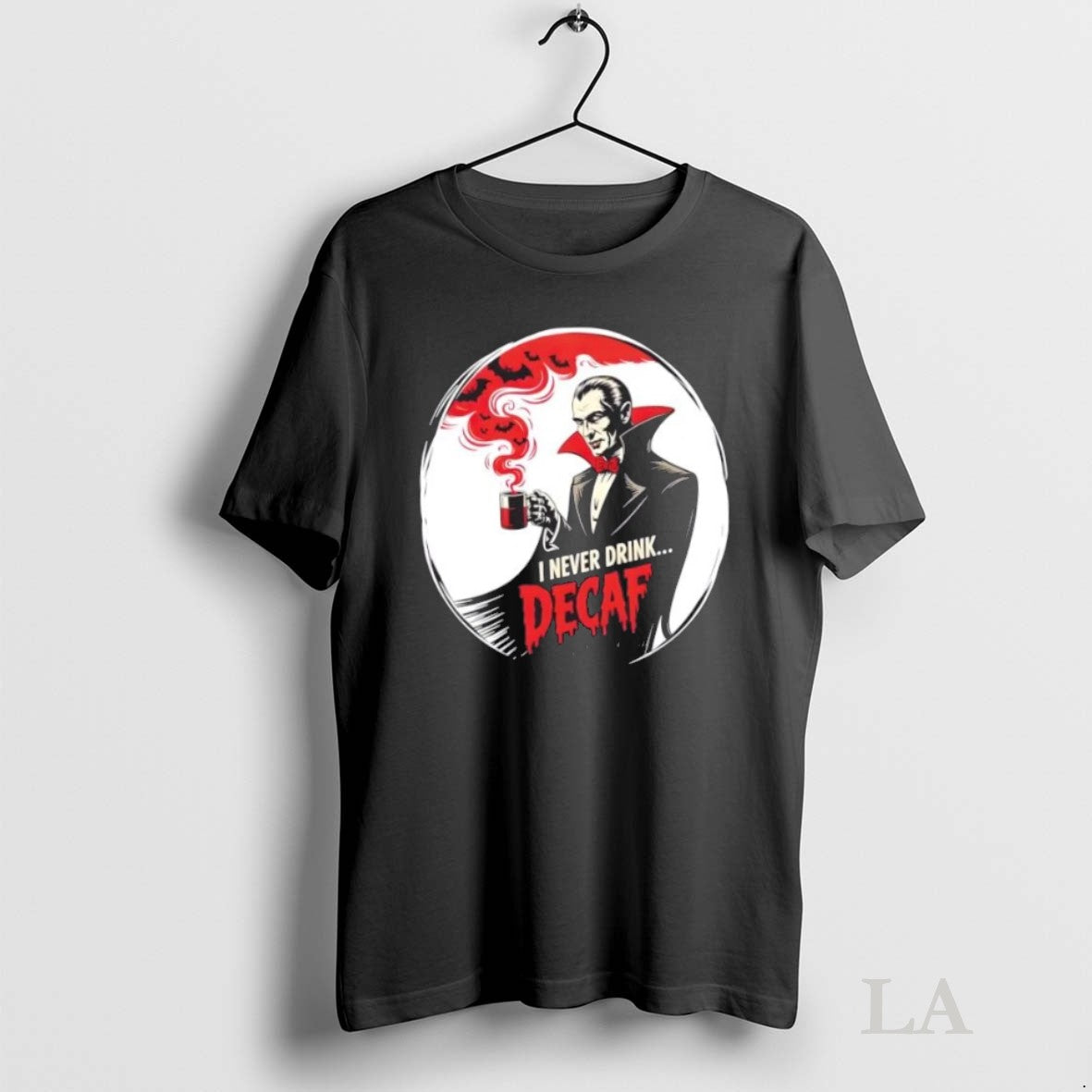 Original Dracula I Never Drink Decaf Halloween - clothing by TeeHivey.com