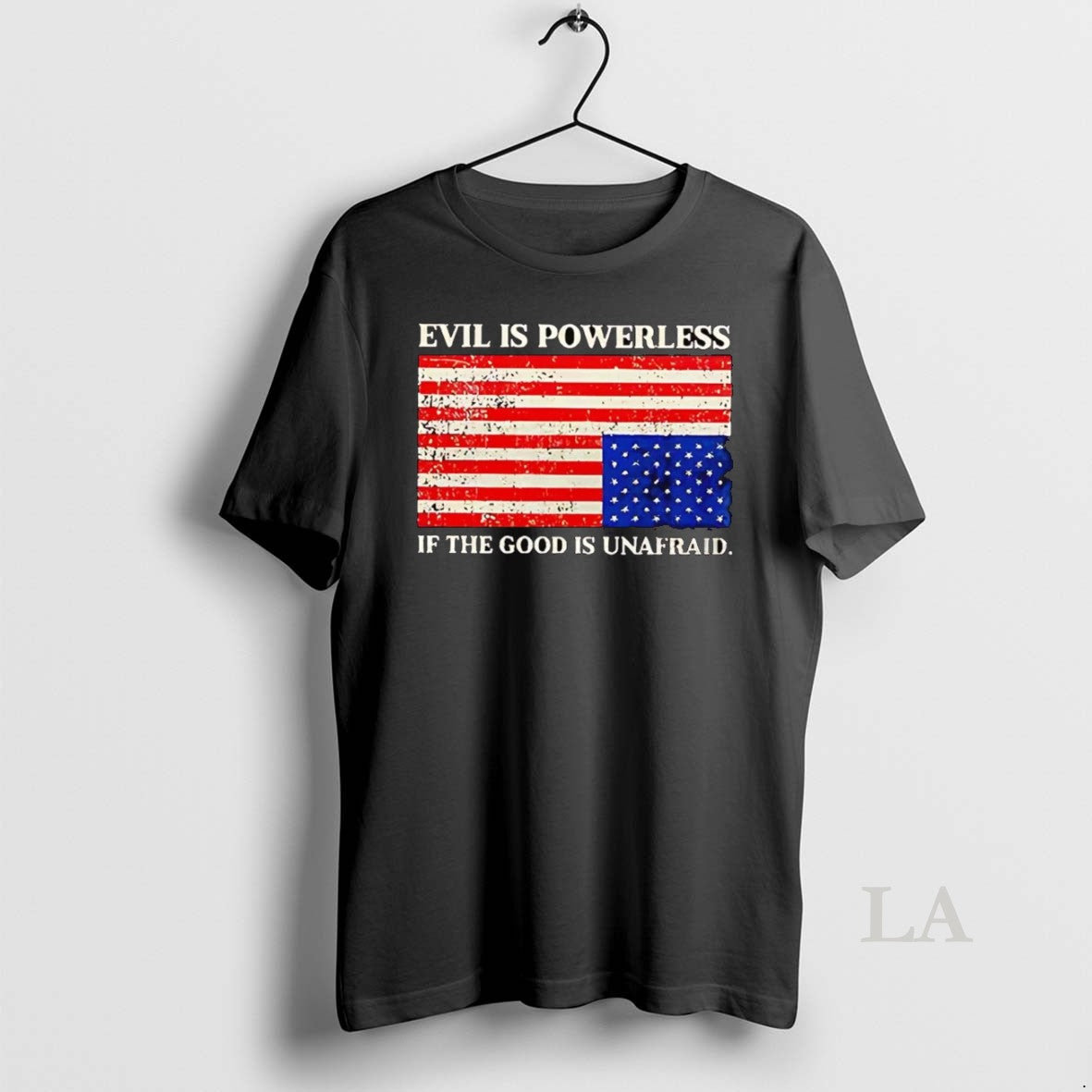Original Evil Is Powerless If The Good Is Unafraid - clothing by TeeHivey.com