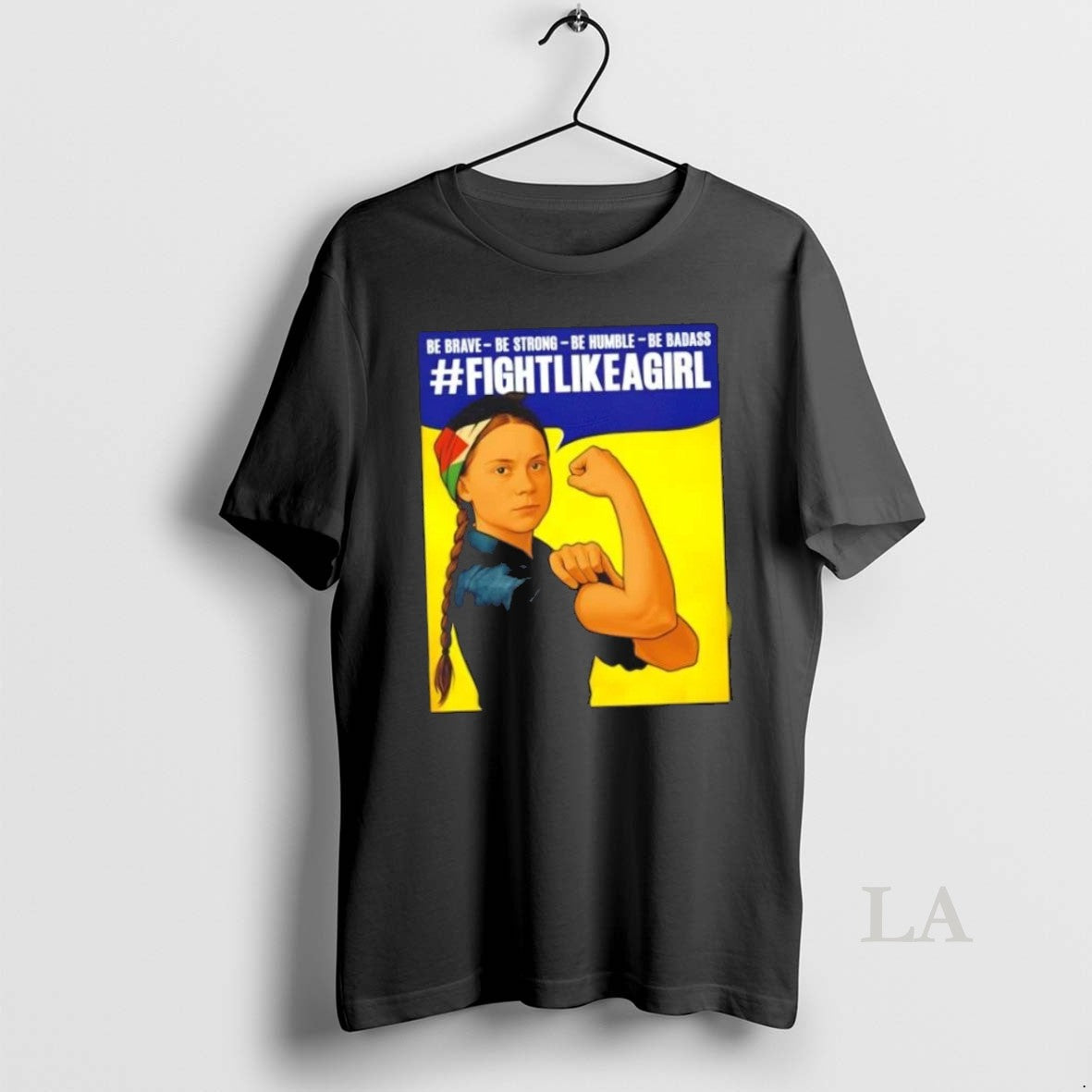 Original Fight Like A Girl Greta Be Brave Be Strong Be Humble Be Badass - clothing by TeeHivey.com