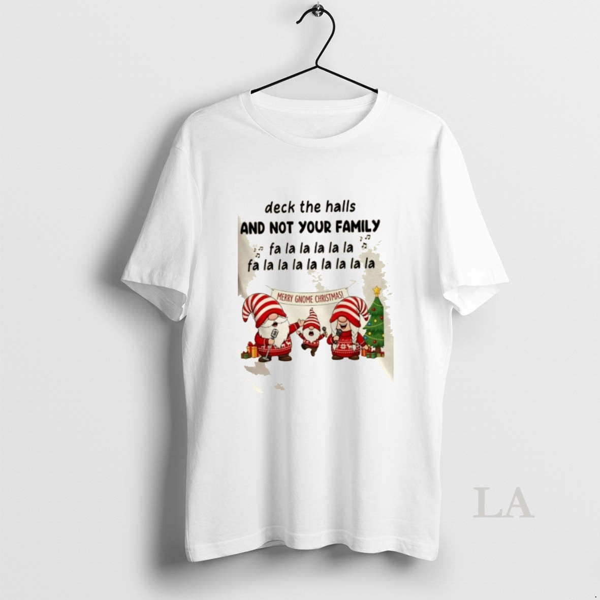 Original Gnomes Deck The Halls And Not Your Family Fa La La La La La - clothing by TeeHivey.com