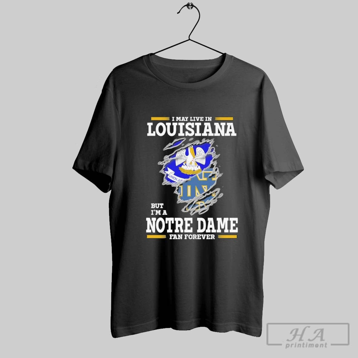Original I May Live In Louisiana But Im A Notre Dame Fighting Irish Fan Forever