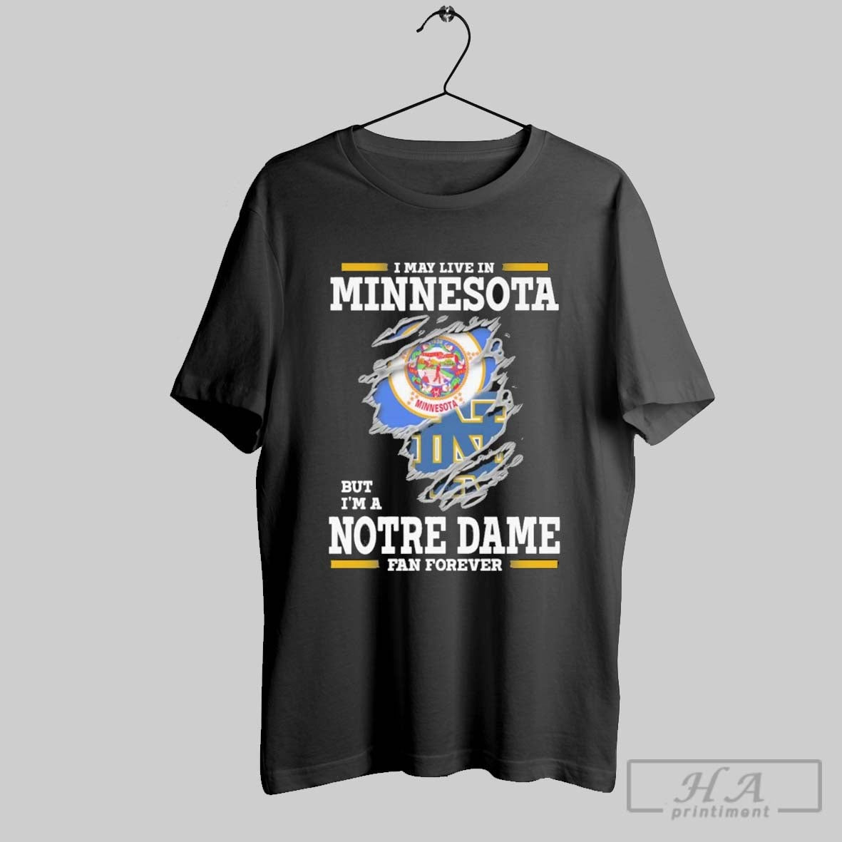 Original I May Live In Minnesota But Im A Notre Dame Fighting Irish Fan Forever