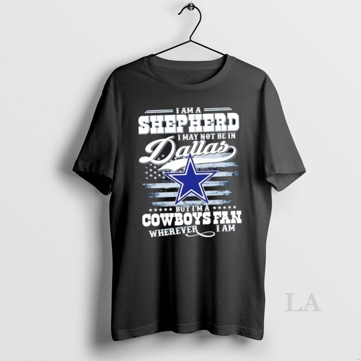 Original I Am A Shepherd I May Not Be In Dallas But Im A Cowboys - clothing by TeeHivey.com