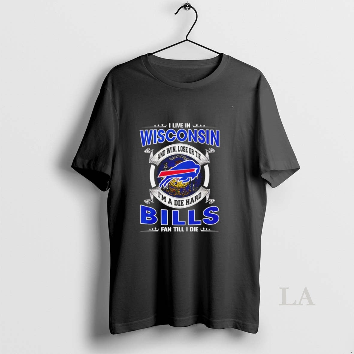 Original I Live In Wisconsin And Win Lose Or Tie Im A Die Hard Bills - clothing by TeeHivey.com