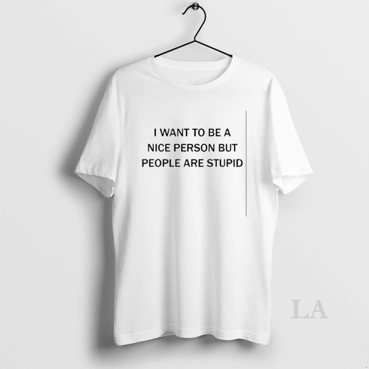 Original I Want To Be A Nice Person But People Are Stupid Ceramic Ceramic And - clothing by TeeHivey.com