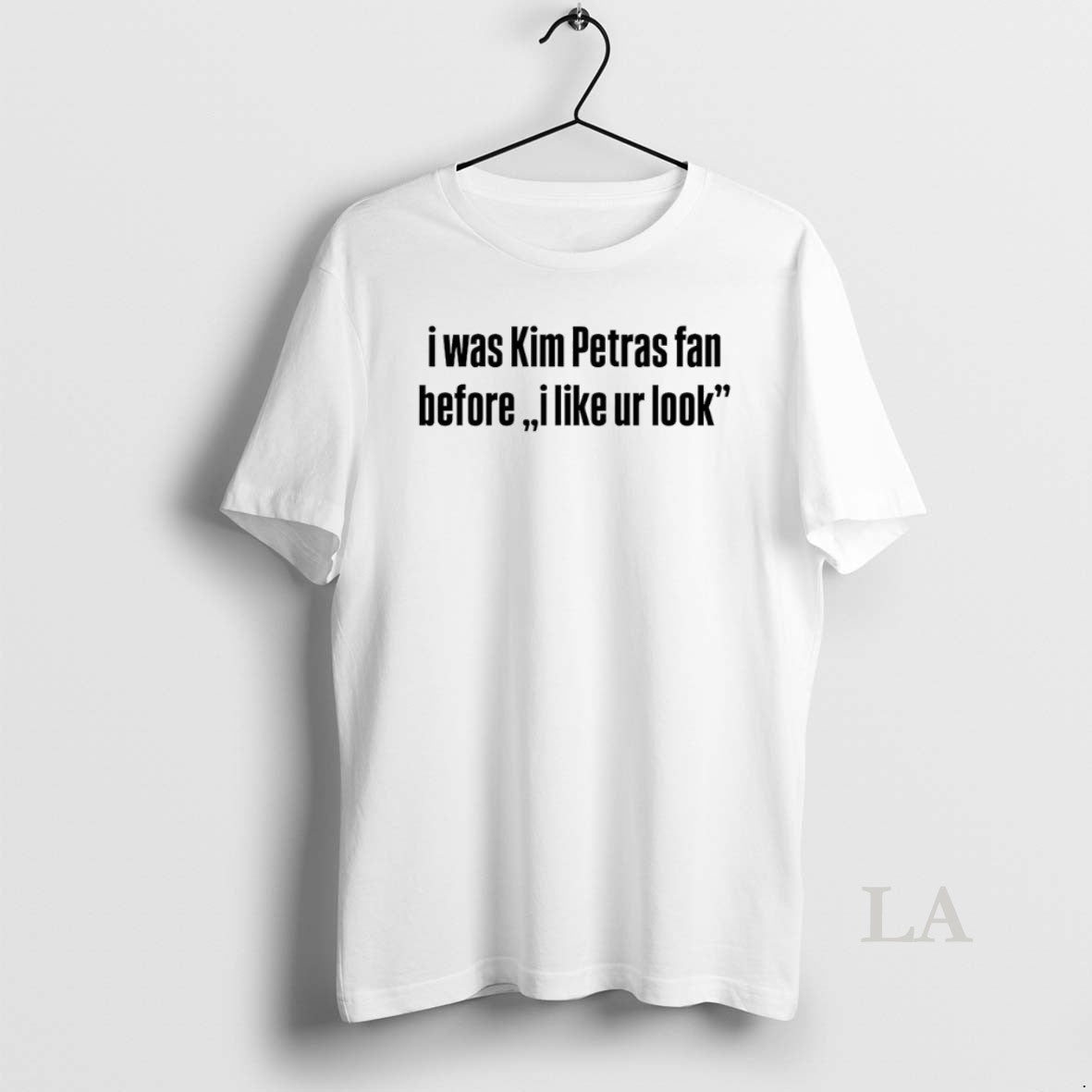 Original I Was Kim Petras Fan Before Ur Look - clothing by TeeHivey.com