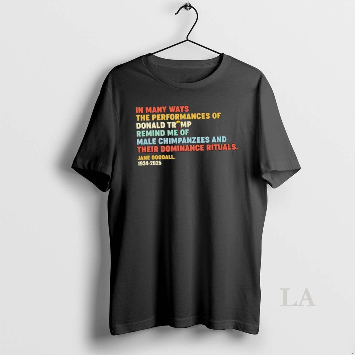 Original In Many Ways The Performances Of Donald Trump Remind Me Of Male Chimpanzees - clothing by TeeHivey.com