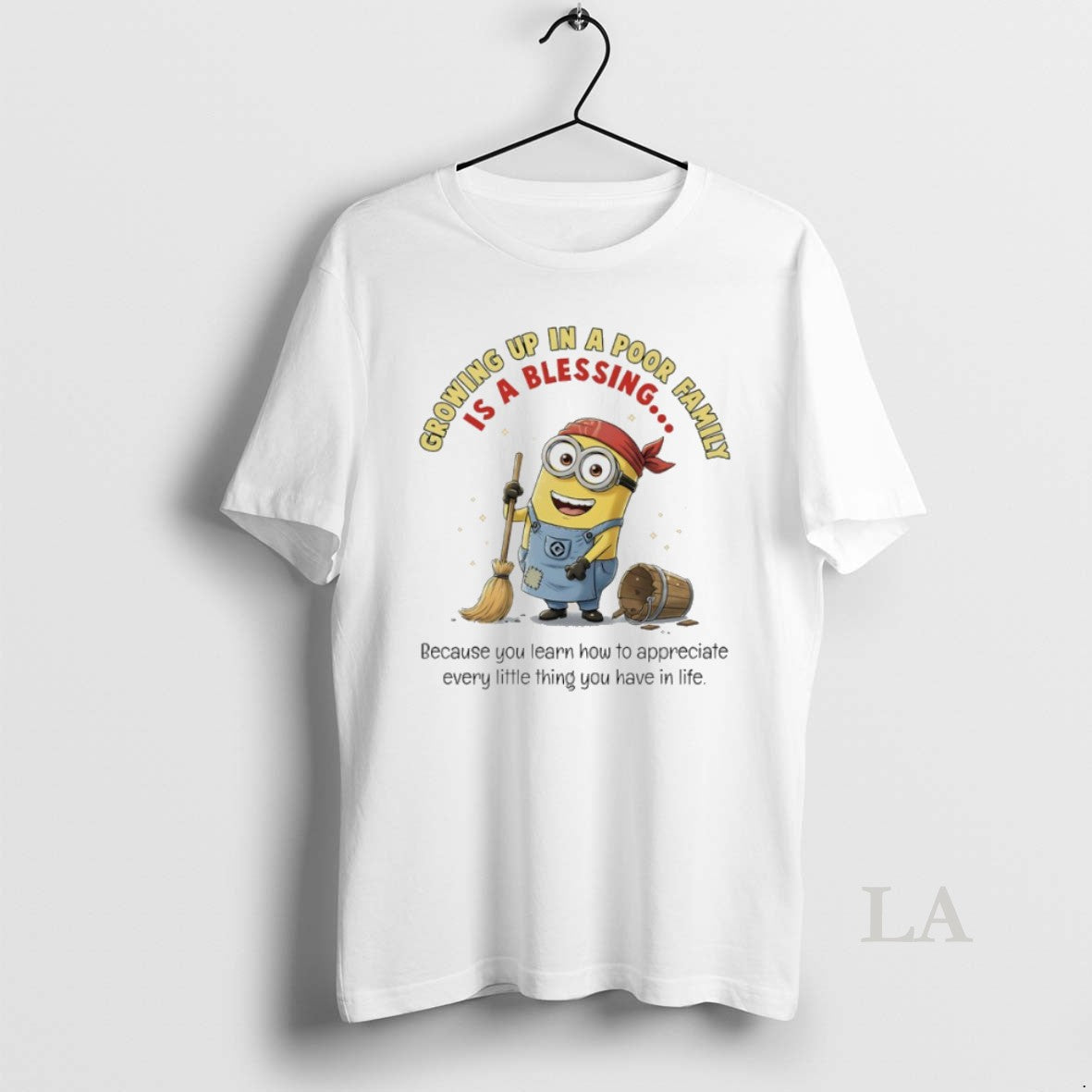 Original Minions Growing Up In A Poor Family Is A Blessing Because You Learn How - clothing by TeeHivey.com