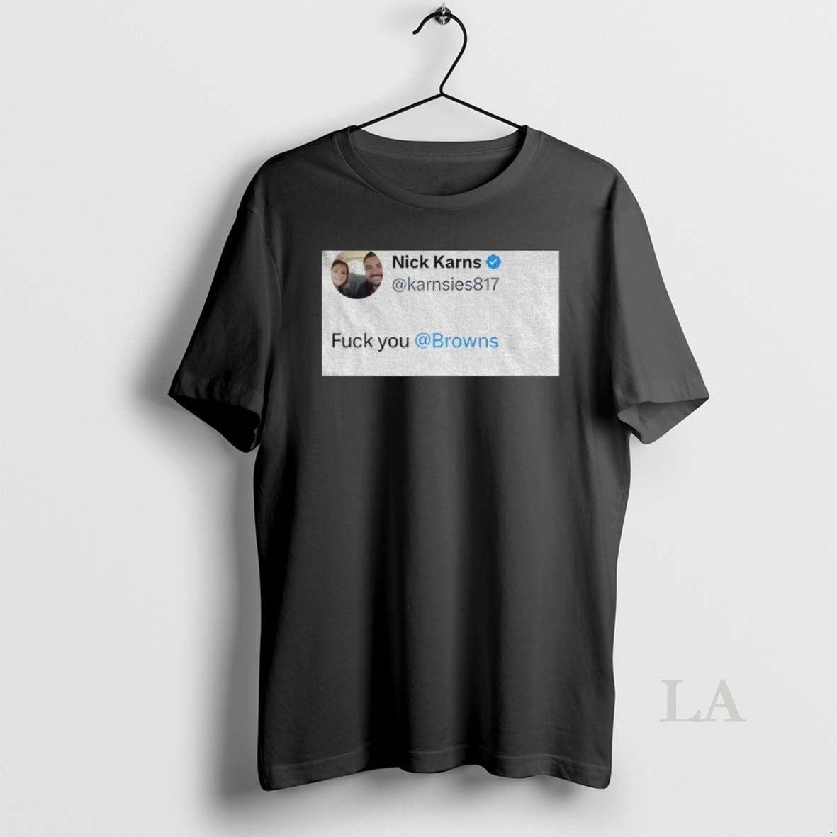 Original Nick Karns Quote Fuck You Browns - clothing by TeeHivey.com
