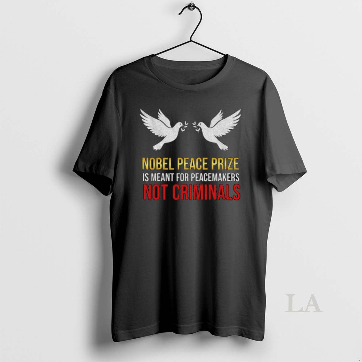 Original Nobel Peace Prize Is Meant For Peacemakers Not Criminals - clothing by TeeHivey.com