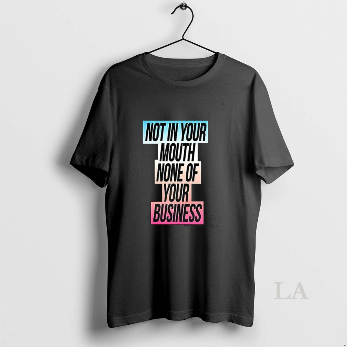 Original Not In Your Mouth None Of Your Business - clothing by TeeHivey.com