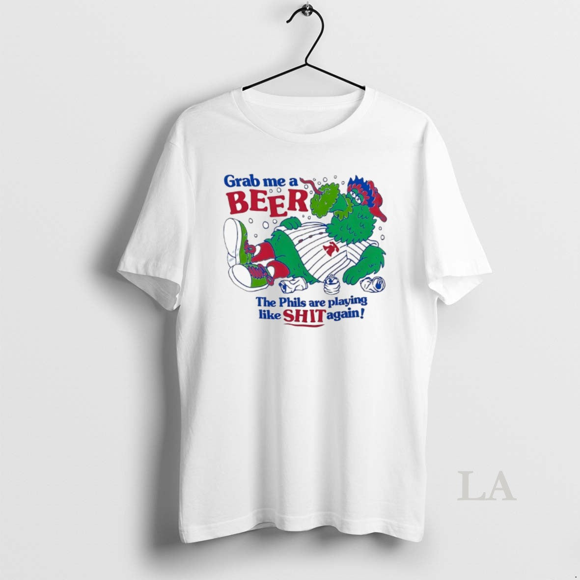 Original Philadelphia Phillies Phillie Phanatic Grab Me A Beer The Phils Are Playing Like Shit - clothing by TeeHivey.com
