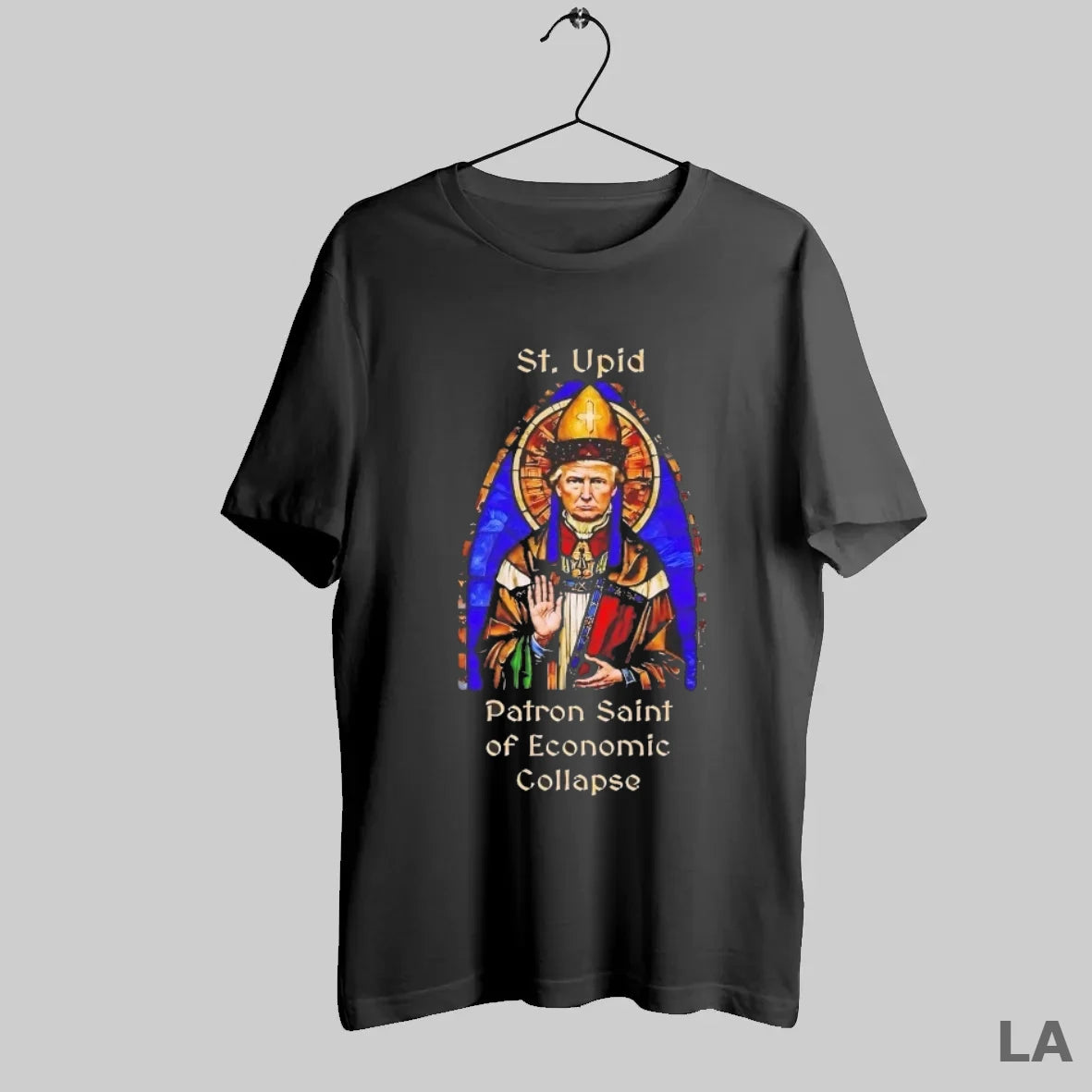 Original Trump St Upid Patron Saint Of Economic Collapse - clothing by TeeHivey.com