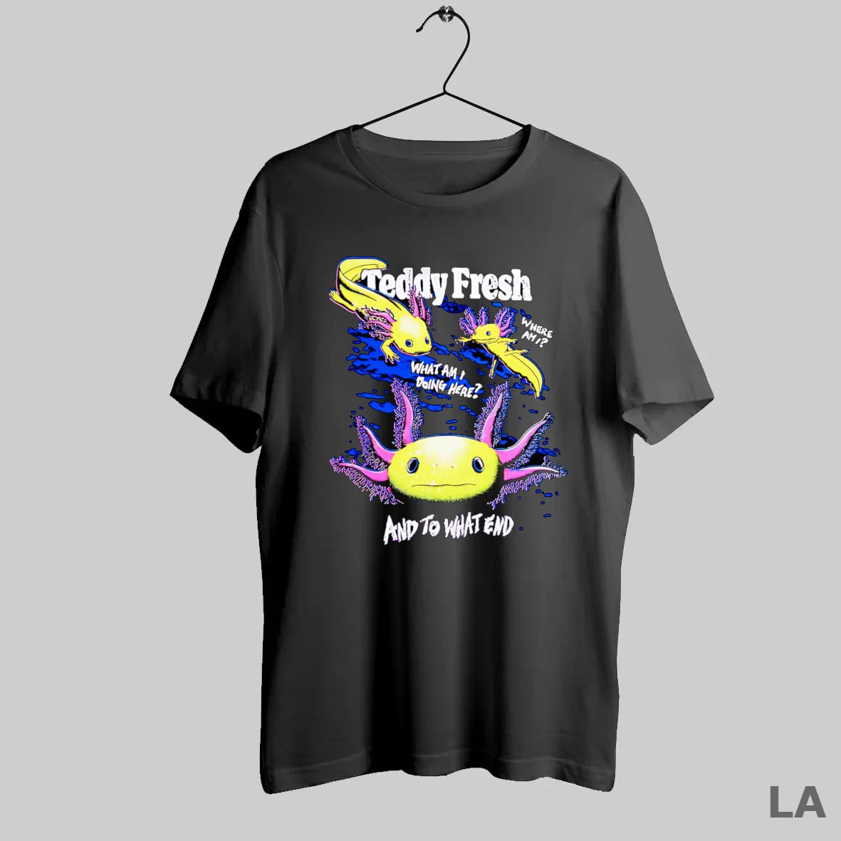Original What Am I Doing Here Axolotl - clothing by TeeHivey.com