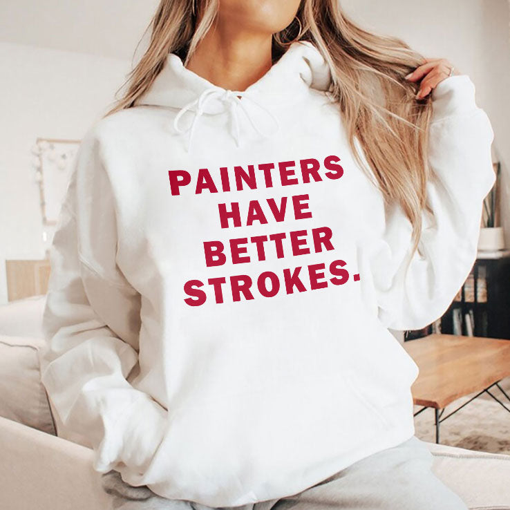Painters Have Better Strokes T Shirt