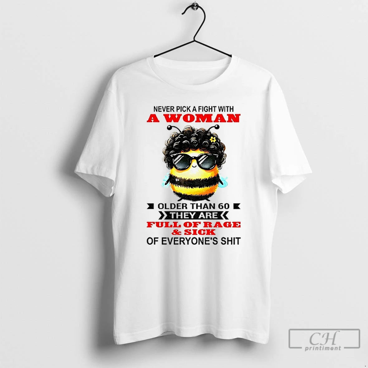 Premium Bee Never Pick A Fight With Woman Older Than 60 They Are Full Of - clothing by TeeHivey.com