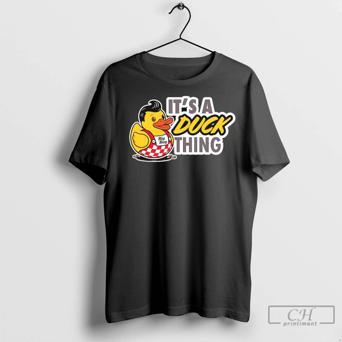 Premium Big Boy Its A Ducky Thing T Shirts