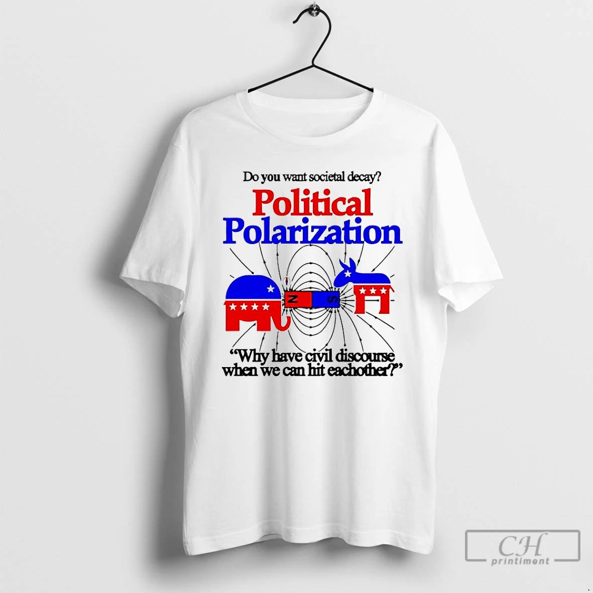 Premium Do You Want Societal Decay Political Polarization T Shirts - clothing by TeeHivey.com